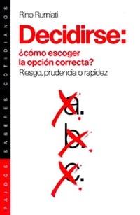 DECIDIRSE: COMO ESCOGER LA OPCION CORRECTA? | 9788449311307 | RUMIATI, RINO | Llibreria L'Illa - Llibreria Online de Mollet - Comprar llibres online