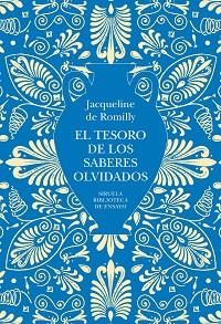 TESORO DE LOS SABERES OLVIDADOS, EL | 9791387688981 | DE ROMILLY, JACQUELINE | Llibreria L'Illa - Llibreria Online de Mollet - Comprar llibres online