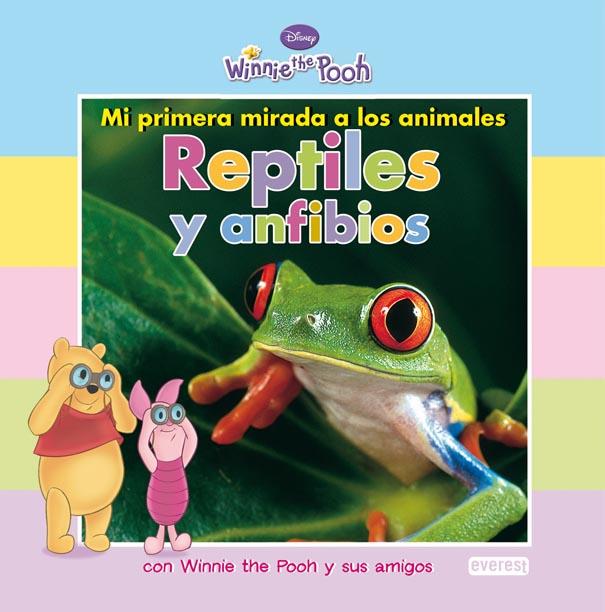 REPTILES Y ANFIBIOS WINNIE THE POOH MI PRIMERA MIRADA A LA T | 9788444164328 | VV.AA.