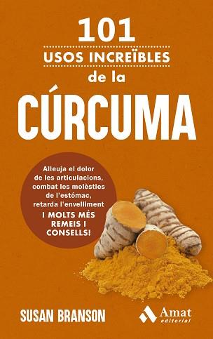 101 USOS INCREÏBLES DE LA CÚRCUMA | 9788419870926 | BRANSON, SUSAN | Llibreria L'Illa - Llibreria Online de Mollet - Comprar llibres online