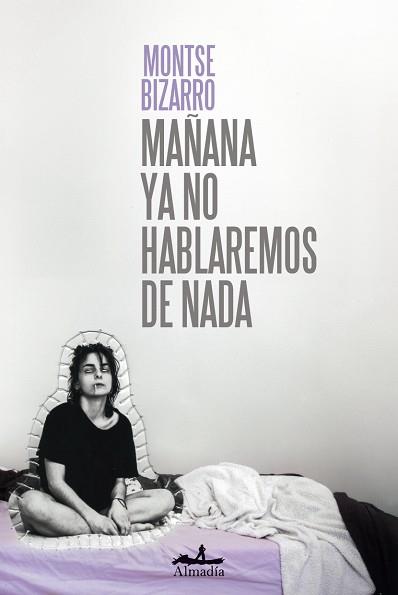 MAÑANA YA NO HABLAREMOS DE NADA | 9788412690064 | BIZARRO AMAT, MONTSERRAT | Llibreria L'Illa - Llibreria Online de Mollet - Comprar llibres online