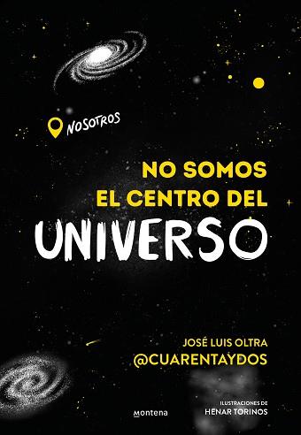 NO SOMOS EL CENTRO DEL UNIVERSO | 9788418483202 | OLTRA, JOSE LUIS | Llibreria L'Illa - Llibreria Online de Mollet - Comprar llibres online