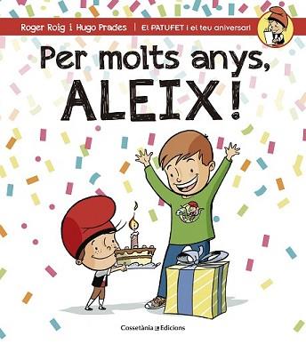 PER MOLTS ANYS, ALEIX! | 9788490344330 | ROIG CÉSAR, ROGER | Llibreria L'Illa - Llibreria Online de Mollet - Comprar llibres online