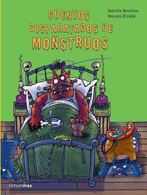 CUENTOS DISPARATADOS DE MONSTRUOS | 9788408060550 | KESSELMAN, GABRIELA / MARCELO ELIZALDE | Llibreria L'Illa - Llibreria Online de Mollet - Comprar llibres online