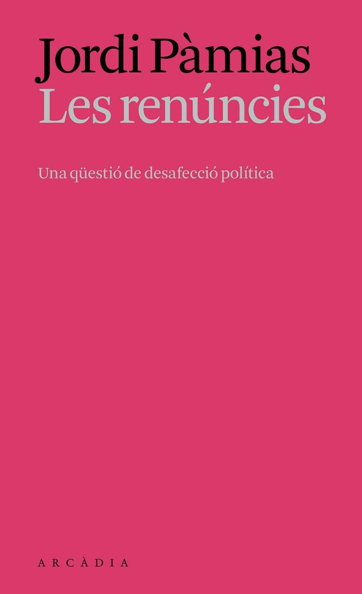 RENÚNCIES, LES | 9788412999761 | PÀMIAS MASSANA, JORDI | Llibreria L'Illa - Llibreria Online de Mollet - Comprar llibres online