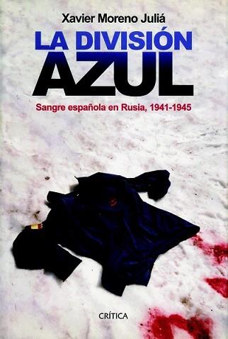 DIVISIÓN AZUL, LA | 9788498927801 | XAVIER MORENO JULIÁ