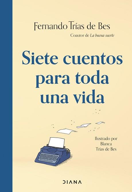 SIETE CUENTOS PARA TODA UNA VIDA | 9788411191012 | TRÍAS DE BES, FERNANDO | Llibreria L'Illa - Llibreria Online de Mollet - Comprar llibres online