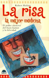 RISA LA MEJOR MEDICINA, LA | 9788489920682 | HOLDEN, ROBERT