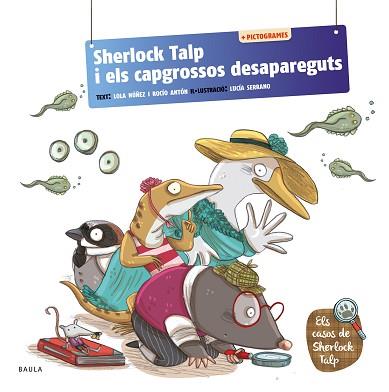 SHERLOCK TALP I ELS CAPGROSSOS DESAPAREGUTS | 9788447957149 | ANTÓN BLANCO, ROCIO/NÚÑEZ MADRID, DOLORES | Llibreria L'Illa - Llibreria Online de Mollet - Comprar llibres online
