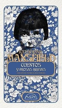 CUENTOS Y PROSAS BREVES | 9788483933688 | MANSFIELD, KATHERINE | Llibreria L'Illa - Llibreria Online de Mollet - Comprar llibres online