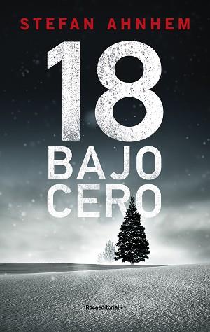 18 BAJO CERO  | 9788418417252 | AHNHEM, STEFAN | Llibreria L'Illa - Llibreria Online de Mollet - Comprar llibres online