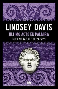 ÚLTIMO ACTO EN PALMIRA  | 9788490708286 | DAVIS, LINDSEY