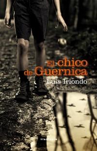 CHICO DE GUERNICA, EL | 9788498433081 | IRIONDO, LUIS | Llibreria L'Illa - Llibreria Online de Mollet - Comprar llibres online