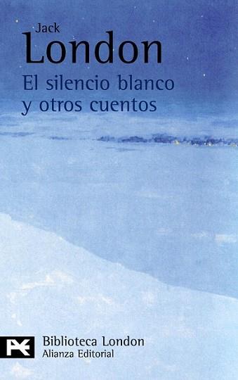 SILENCIO BLANCO Y OTROS CUENTOS, EL | 9788420665542 | LONDON, JACK (1876-1916) | Llibreria L'Illa - Llibreria Online de Mollet - Comprar llibres online