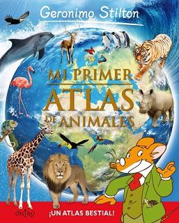MI PRIMER ATLAS DE ANIMALES | 9788497546492 | GERONIMO STILTON | Llibreria L'Illa - Llibreria Online de Mollet - Comprar llibres online