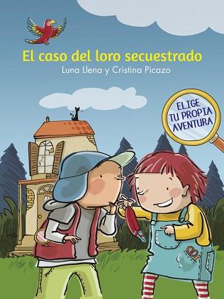 CASO DEL LORO SECUESTRADO, EL | 9788448846930 | LLENA, LUNA/PICAZO, CRISTINA | Llibreria L'Illa - Llibreria Online de Mollet - Comprar llibres online