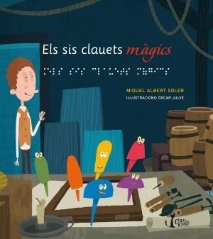 SIS CLAUETS MÀGICS, ELS | 9788498464771 | SOLER, MIQUEL ALBERT / JULVE, ÓSCAR (IL) | Llibreria L'Illa - Llibreria Online de Mollet - Comprar llibres online