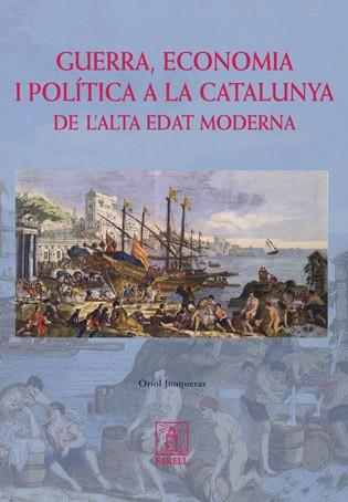 GUERRA ECONOMIA I POLITICA A LA CATALUNYA DE L'ALTA EDAT MOD | 9788495695529 | JUNQUERAS, ORIOL | Llibreria L'Illa - Llibreria Online de Mollet - Comprar llibres online