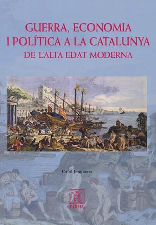 GUERRA ECONOMIA I POLITICA A LA CATALUNYA DE L'ALTA EDAT MOD | 9788495695529 | JUNQUERAS, ORIOL