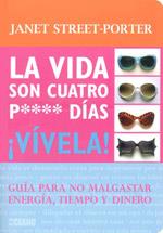 VIDA SON CUATRO P DIAS, LA | 9788475566474 | STREET-PORTER, JANET