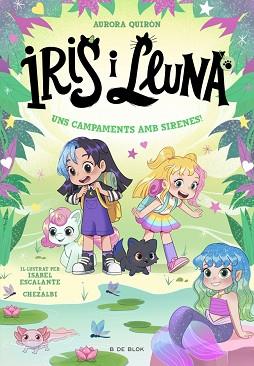 IRIS I LLUNA: CUIDADORES D'ANIMALETS MÀGICS 6 - UNS CAMPAMENTS AMB SIRENES! | 9791387695651 | QUIRÓN, AURORA | Llibreria L'Illa - Llibreria Online de Mollet - Comprar llibres online