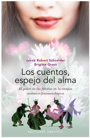 CUENTOS ESPEJO DEL ALMA, LOS | 9788497776547 | SCHNEIDER, JAKOB ROBERT / BRIGITTE GROSS | Llibreria L'Illa - Llibreria Online de Mollet - Comprar llibres online