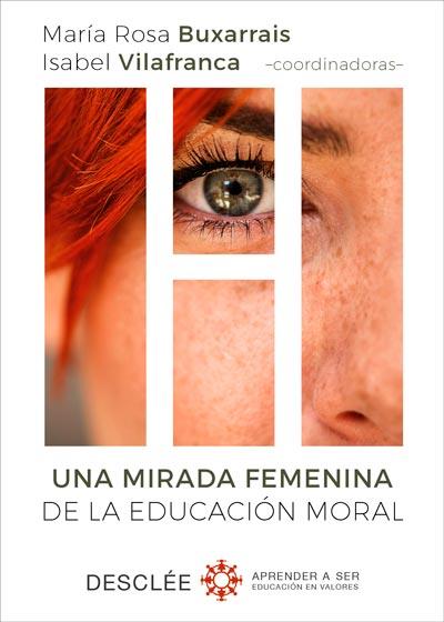 MIRADA FEMENINA DE LA EDUCACIÓN MORAL, UNA | 9788433029751 | BUXARRAIS ESTRADA, MªROSA/VILAFRANCA MANGUÁN, ISABEL/AGUT MORELL, INGRID/AYUSTE GONZÁLEZ, ANA MARÍA/ | Llibreria L'Illa - Llibreria Online de Mollet - Comprar llibres online