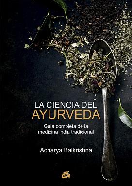 CIENCIA DEL AYURVEDA, LA | 9788484456100 | BALKRISHNA, ACHARYA