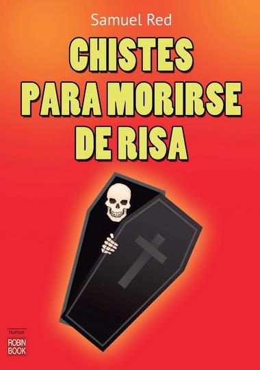 CHISTES PARA MORIRSE DE RISA | 9788499173290 | RED, SAMUEL | Llibreria L'Illa - Llibreria Online de Mollet - Comprar llibres online