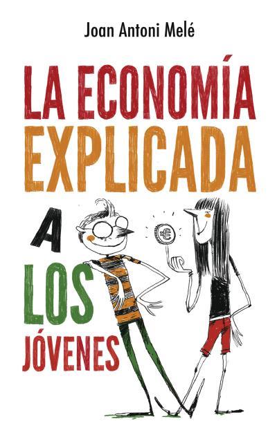 ECONOMÍA EXPLICADA A LOS JÓVENES, LA | 9788496886483 | MELÉ, JOAN ANTONI