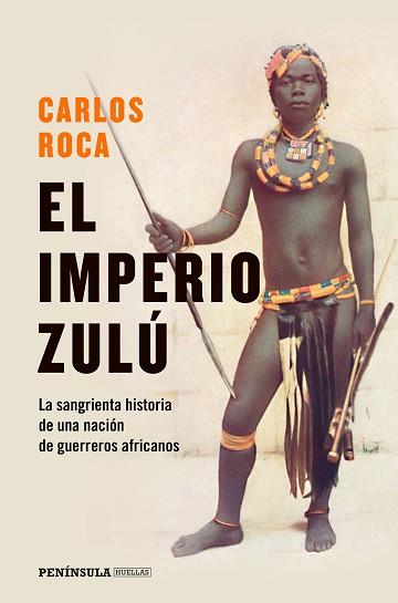 IMPERIO ZULÚ, EL | 9788499428970 | ROCA, CARLOS | Llibreria L'Illa - Llibreria Online de Mollet - Comprar llibres online