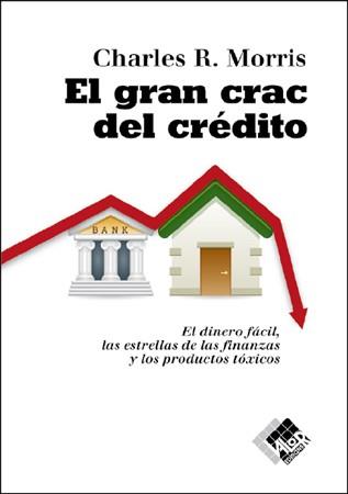 GRAN CRAC DEL CREDITO, EL | 9788493622640 | MORRIS, CHARLES R.