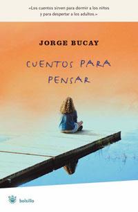 CUENTOS PARA PENSAR (BUTXACA) | 9788479012199 | BUCAY, JORGE | Llibreria L'Illa - Llibreria Online de Mollet - Comprar llibres online