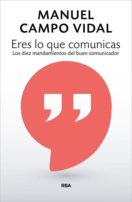 ERES LO QUE COMUNICAS | 9788490568248 | CAMPO VIDAL, MANUEL | Llibreria L'Illa - Llibreria Online de Mollet - Comprar llibres online