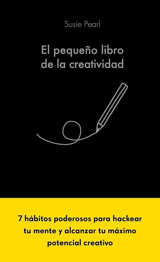 PEQUEÑO LIBRO DE LA CREATIVIDAD, EL | 9788413441061 | PEARL, SUSIE | Llibreria L'Illa - Llibreria Online de Mollet - Comprar llibres online