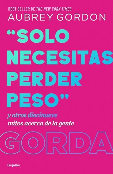SOLO NECESITAS PERDER PESO | 9788425370731 | GORDON, AUBREY | Llibreria L'Illa - Llibreria Online de Mollet - Comprar llibres online