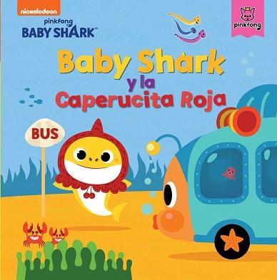 BABY SHARK Y LA CAPERUCITA ROJA (BABY SHARK) | 9788448855352 | NICKELODEON,