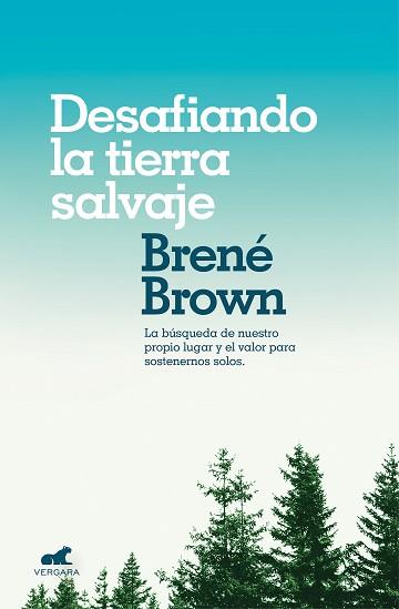 DESAFIANDO LA TIERRA SALVAJE | 9788416076475 | BROWN, BRENE | Llibreria L'Illa - Llibreria Online de Mollet - Comprar llibres online