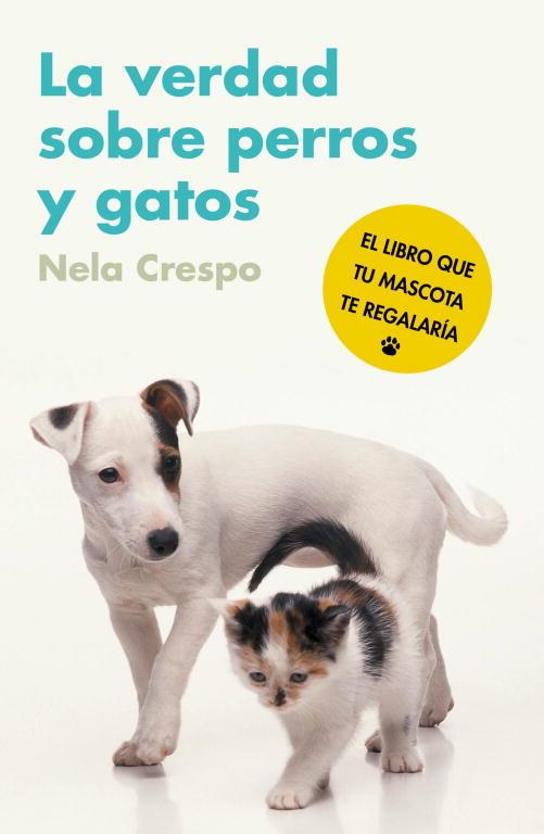 VERDAD SOBRE PERROS Y GATOS, LA | 9788425345548 | CRESPO, NELA | Llibreria L'Illa - Llibreria Online de Mollet - Comprar llibres online