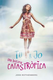 TU I JO: UNA HISTÒRIA CATASTRÒFICA | 9788424631932 | ROTHENBERG, JESS | Llibreria L'Illa - Llibreria Online de Mollet - Comprar llibres online