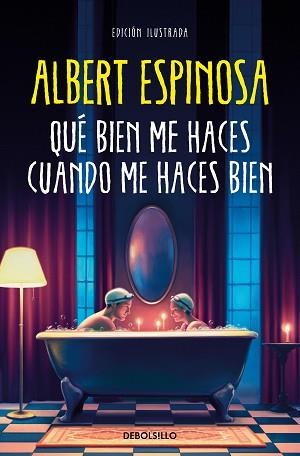 QUÉ BIEN ME HACES CUANDO ME HACES BIEN | 9788466375009 | ESPINOSA, ALBERT | Llibreria L'Illa - Llibreria Online de Mollet - Comprar llibres online