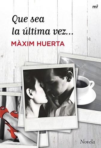 QUE SEA LA ÚLTIMA VEZ... | 9788427021228 | HUERTA, MAXIM