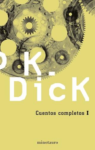 CUENTOS COMPLETOS 1 | 9788445075388 | DICK, PHILIP K. | Llibreria L'Illa - Llibreria Online de Mollet - Comprar llibres online