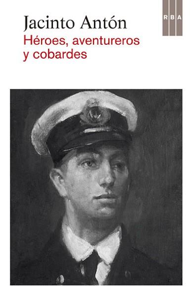 HÉROES AVENTUREROS Y COBARDES | 9788490065037 | ANTON DE VEZ AYALA DUARTE, JACINTO | Llibreria L'Illa - Llibreria Online de Mollet - Comprar llibres online