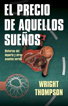 PRECIO DE AQUELLOS SUEÑOS, EL | 9788412063707 | THOMPSON, WRIGHT | Llibreria L'Illa - Llibreria Online de Mollet - Comprar llibres online