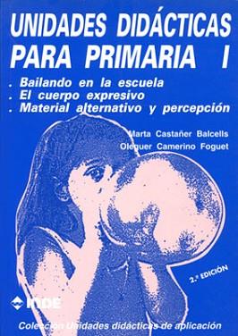 UNIDADES DIDACTICAS PARA PRIMARIA I | 9788487330100 | Castañer Balcells, Marta ; Camerino Foguet, Olegue
