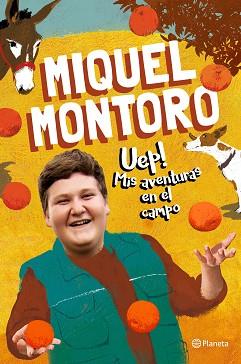 UEP! MIS AVENTURAS EN EL CAMPO | 9788408240686 | MONTORO, MIQUEL | Llibreria L'Illa - Llibreria Online de Mollet - Comprar llibres online