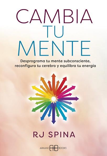 CAMBIA TU MENTE | 9791388228025 | SPINA, R J | Llibreria L'Illa - Llibreria Online de Mollet - Comprar llibres online