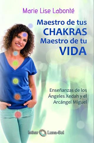 MAESTRO DE TUS CHAKRAS MAESTRO DE TU VIDA | 9788494525971 | LISE LABONTE, MARIE | Llibreria L'Illa - Llibreria Online de Mollet - Comprar llibres online