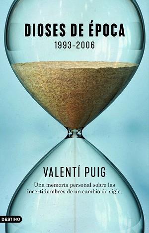 DIOSES DE ÉPOCA. 1993-2006 | 9788423359677 | PUIG, VALENTÍ | Llibreria L'Illa - Llibreria Online de Mollet - Comprar llibres online